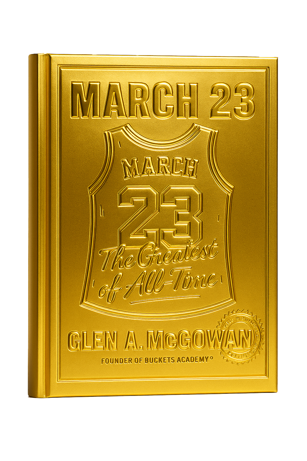 March 23: The Greatest of All Time — Gold Standard Edition (Buckets Academy Exclusive)